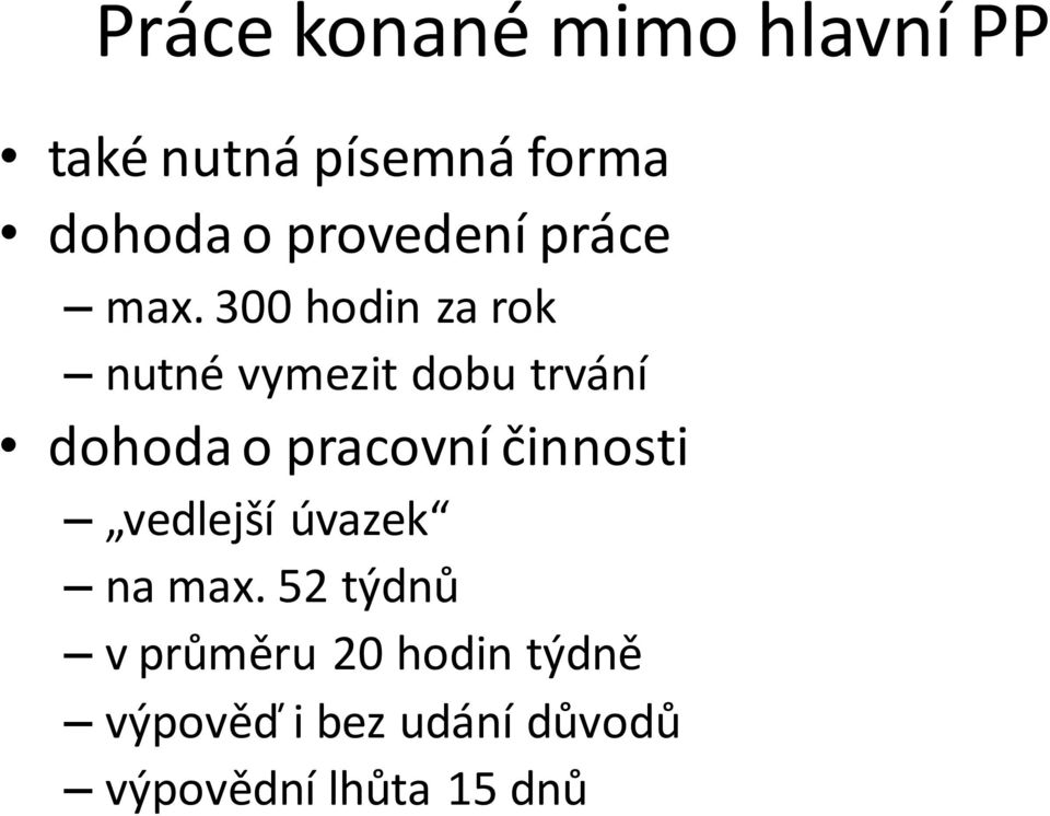 300 hodin za rok nutné vymezit dobu trvání dohoda o pracovní