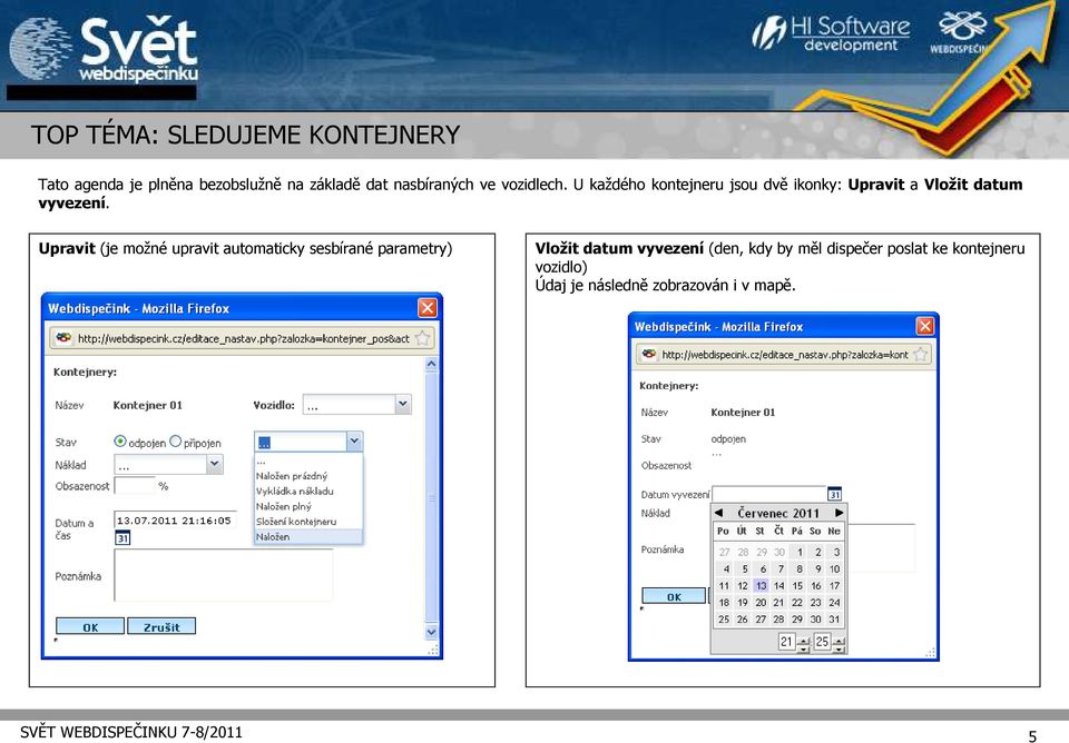 Upravit (je možné upravit automaticky sesbírané parametry) Vložit datum vyvezení