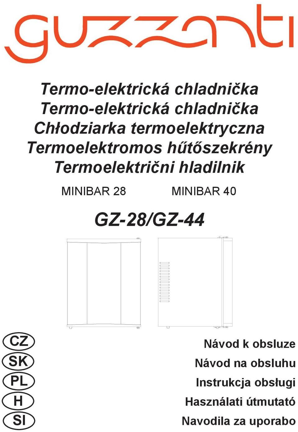 hladilnik MINIBAR 28 MINIBAR 40 GZ-28/GZ-44 CZ SK PL H SI Návod k