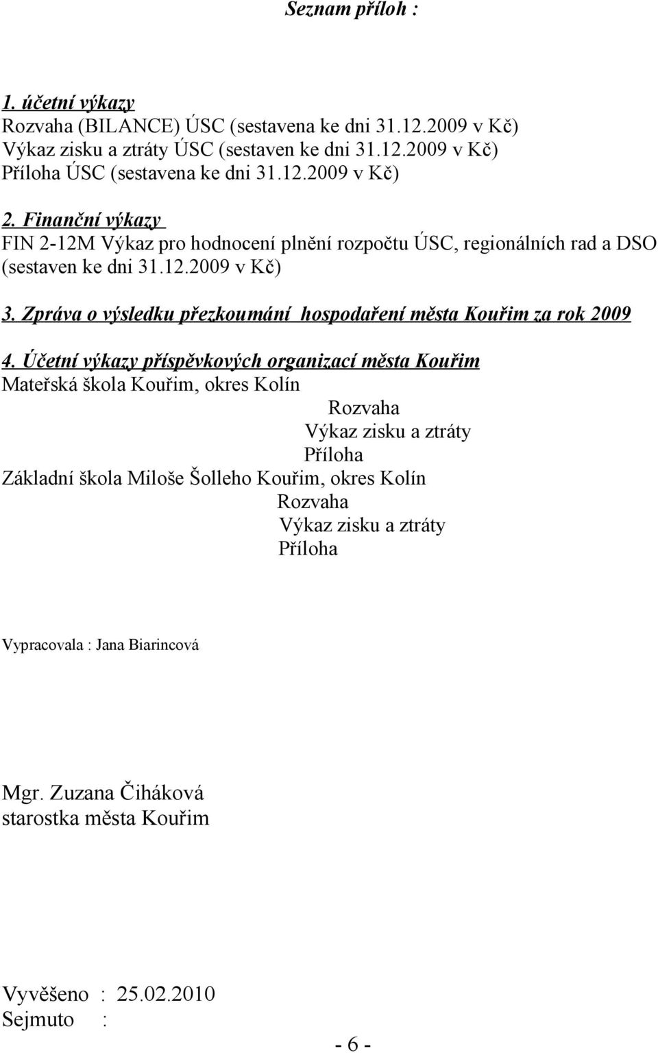 Zpráva o výsledku přezkoumání hospodaření města Kouřim za rok 2009 4.