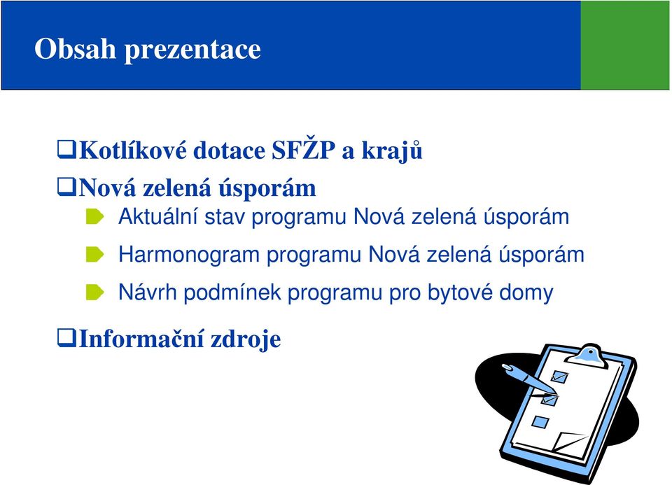 úsporám Harmonogram programu Nová zelená úsporám