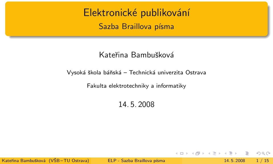 Fakulta elektrotechniky a informatiky 14 5 2008 Kateřina