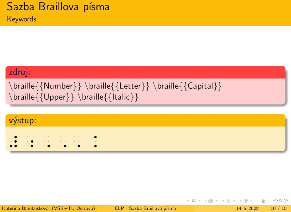 \braille{{capital}} \braille{{upper}}