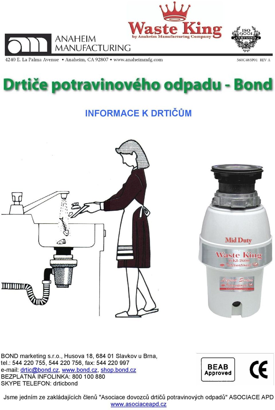 bond.cz BEZPLATNÁ INFOLINKA: 800 100 880 SKYPE TELEFON: drticbond Jsme jedním ze