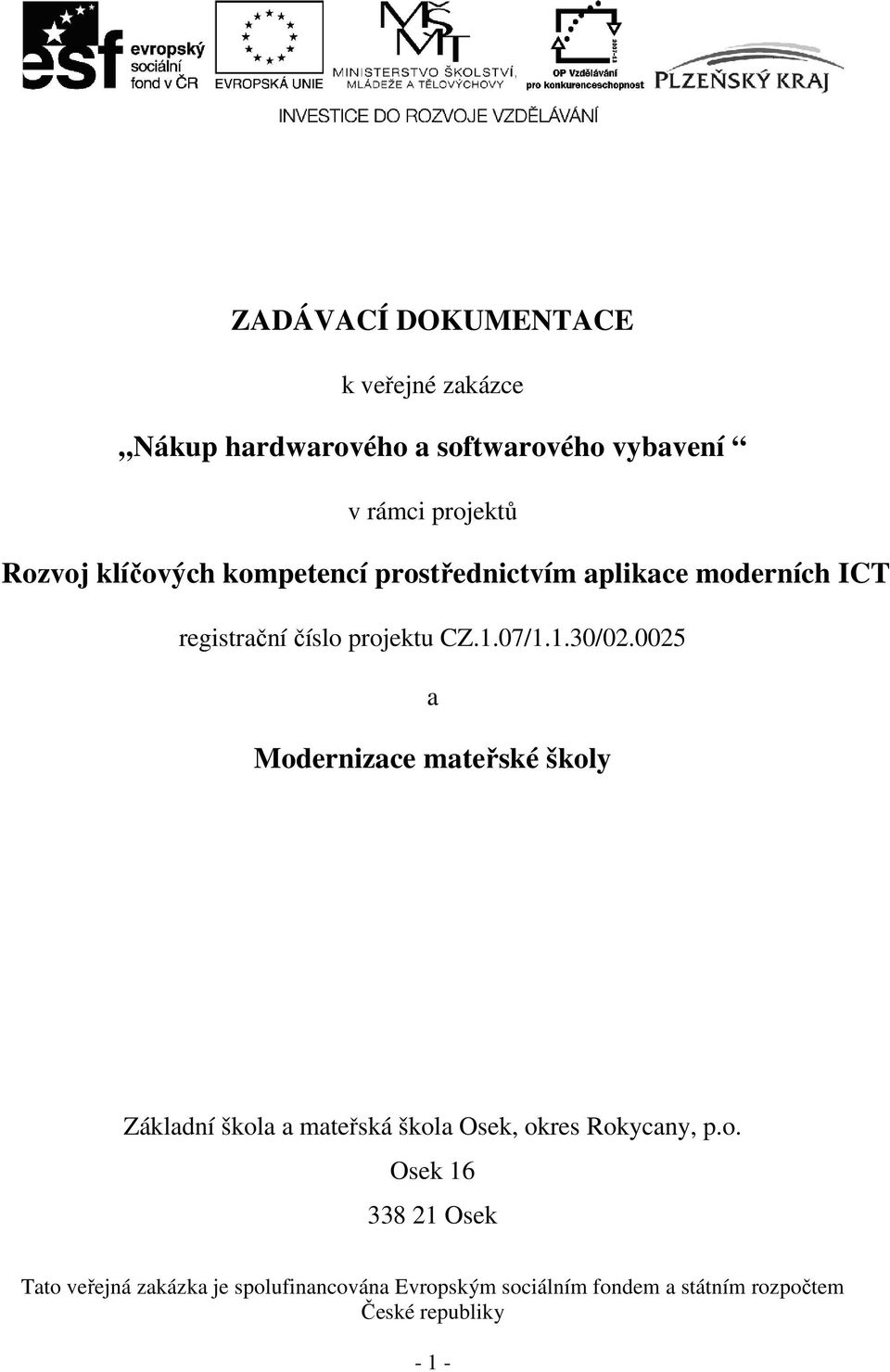 ICT registrační číslo projektu CZ.1.07/1.1.30/02.