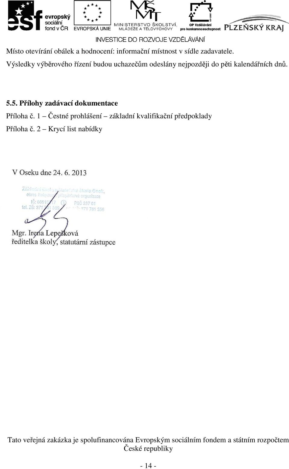 5. Přílohy zadávací dokumentace Příloha č.