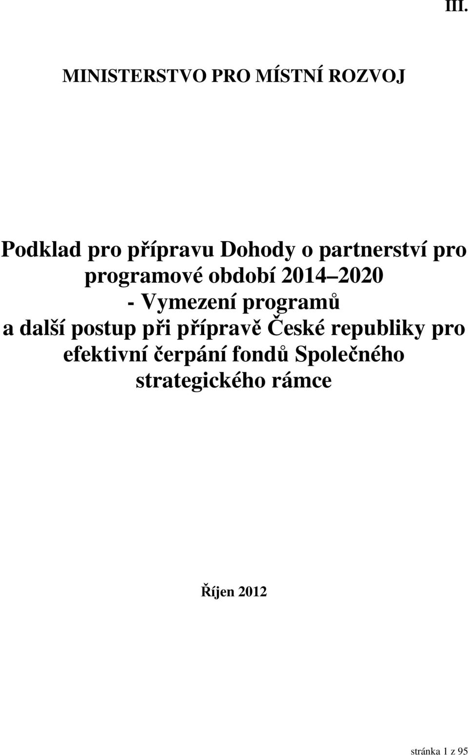 programů a další postup při přípravě České republiky pro