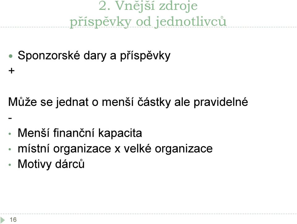 menší částky ale pravidelné - Menší finanční