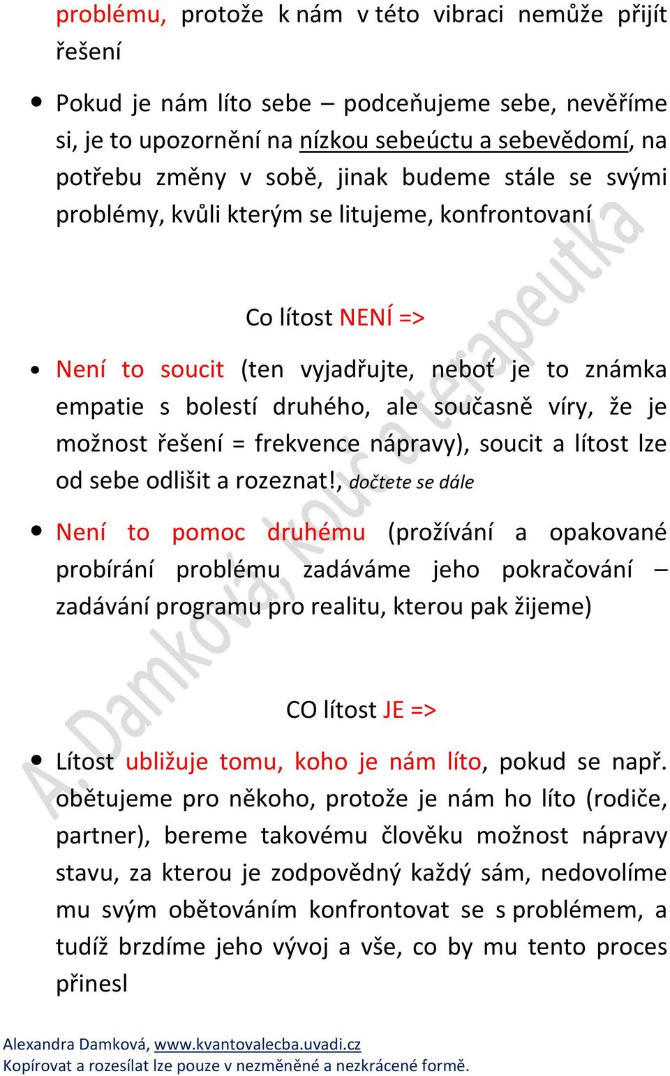 možnost řešení = frekvence nápravy), soucit a lítost lze od sebe odlišit a rozeznat!