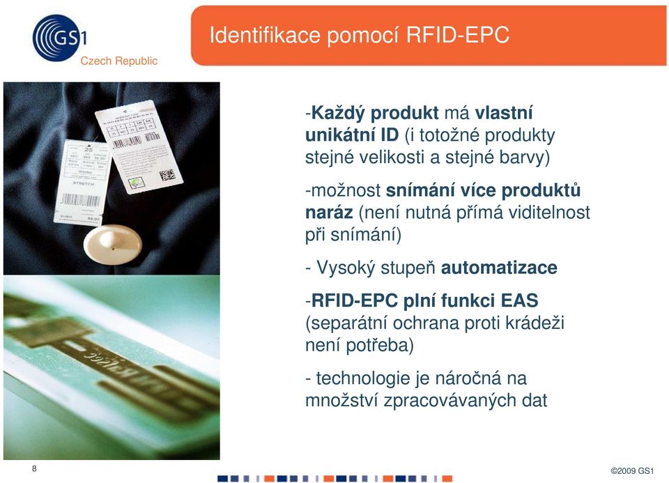 viditelnost pi snímání) - Vysoký stupe automatizace -RFID-EPC plní funkci EAS (separátní