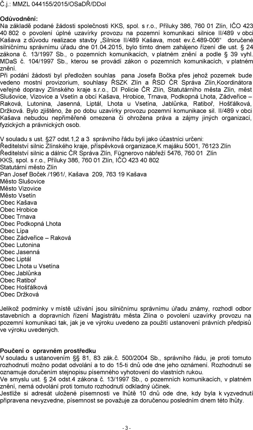 104/1997 Sb., kterou se provádí zákon o pozemních komunikacích, v platném znění.