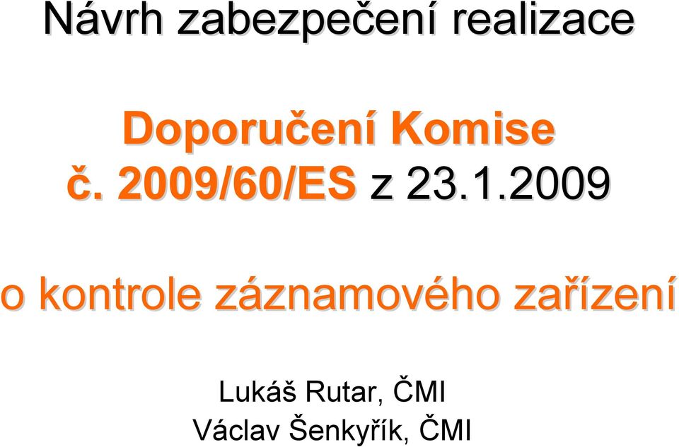 1.2009 o kontrole záznamovz znamového