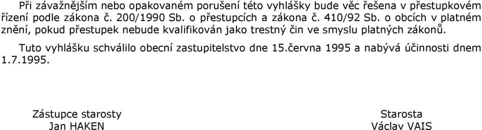 o obcích v platném znění, pokud přestupek nebude kvalifikován jako trestný čin ve smyslu platných