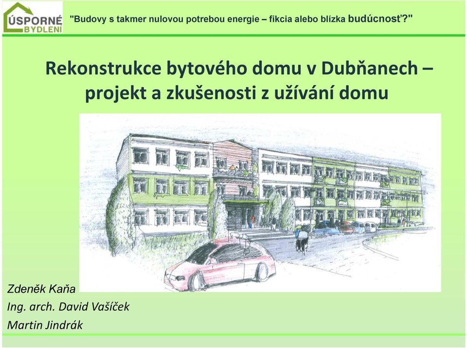 " Rekonstrukce bytového domu v Dubňanech projekt