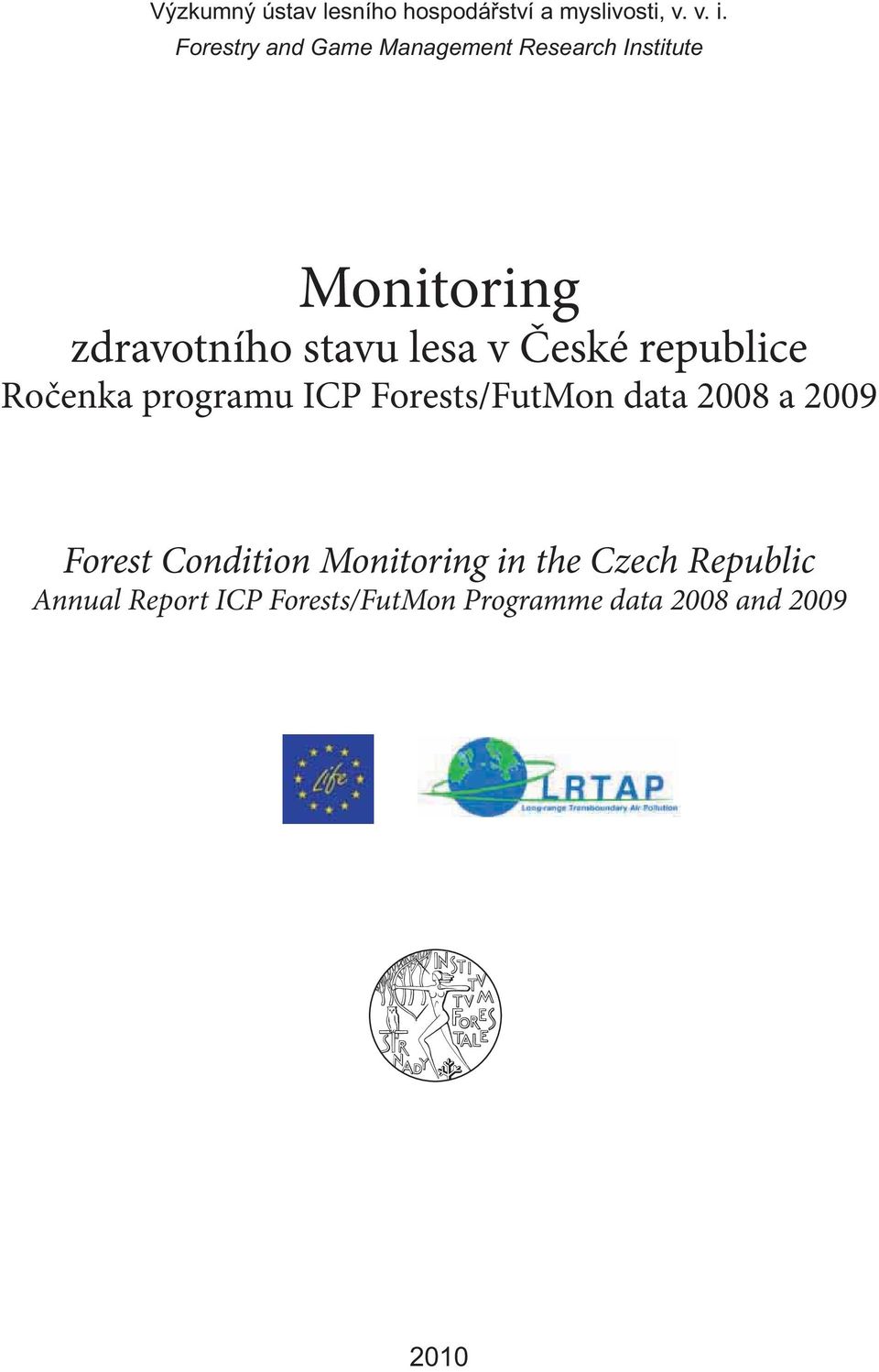 Forests/FutMon data 2008 a 2009 Forest Condition Monitoring in the