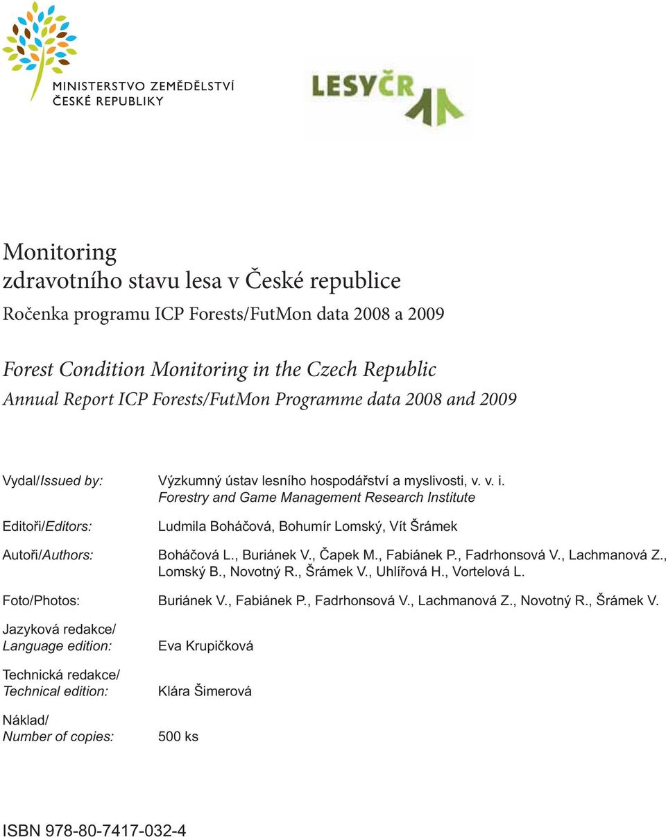 Programme data 2008 and 2009 Issued by: Editors: Authors: Language edition: Technical edition: