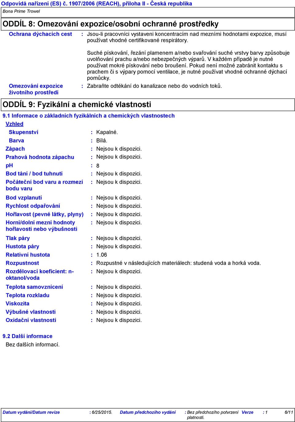 musí používat vhodné certifikované respirátory.