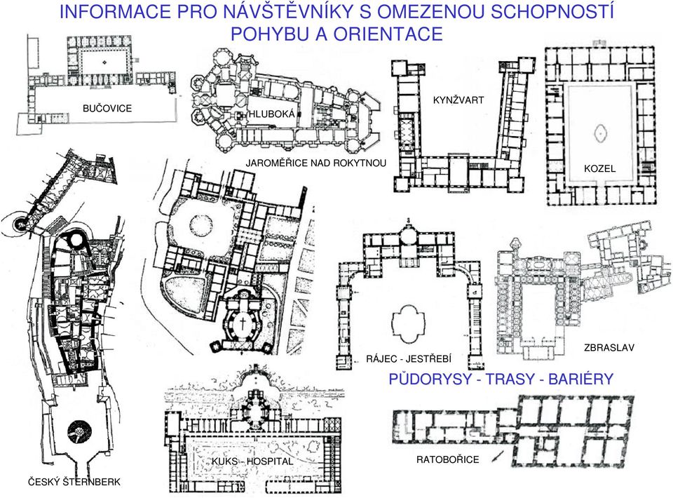 ROKYTNOU KOZEL RÁJEC - JESTŘEBÍ ZBRASLAV PŮDORYSY -