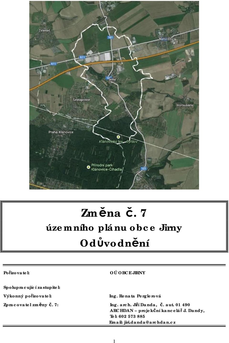 Spolupracující zastupitel: Výkonný pořizovatel: Ing.