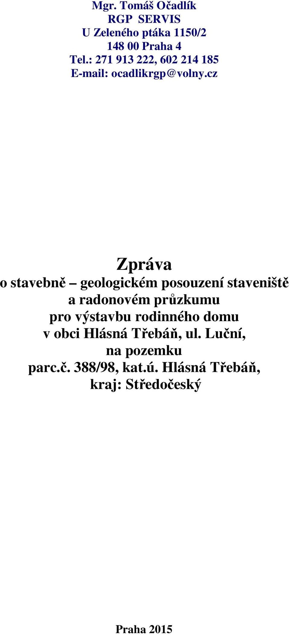 cz Zpráva o stavebně geologickém posouzení staveniště a radonovém průzkumu pro