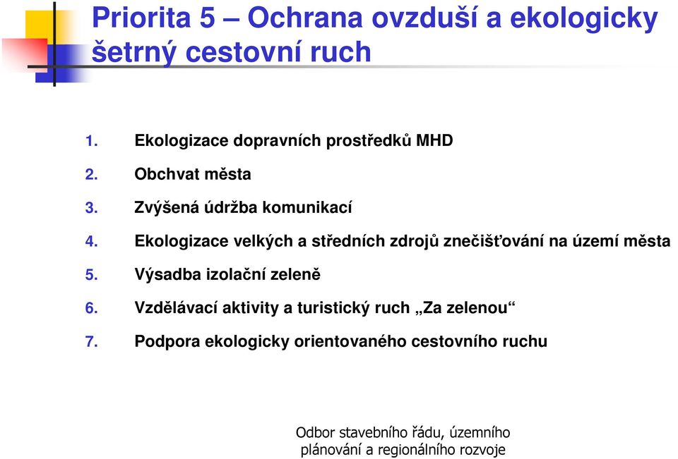 Ekologizace velkých a středních zdrojů znečišťování na území města 5.