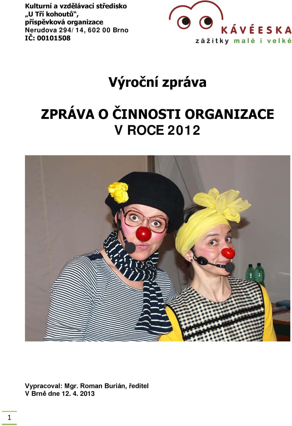 00101508 Výroční zpráva ZPRÁVA O ČINNOSTI ORGANIZACE V