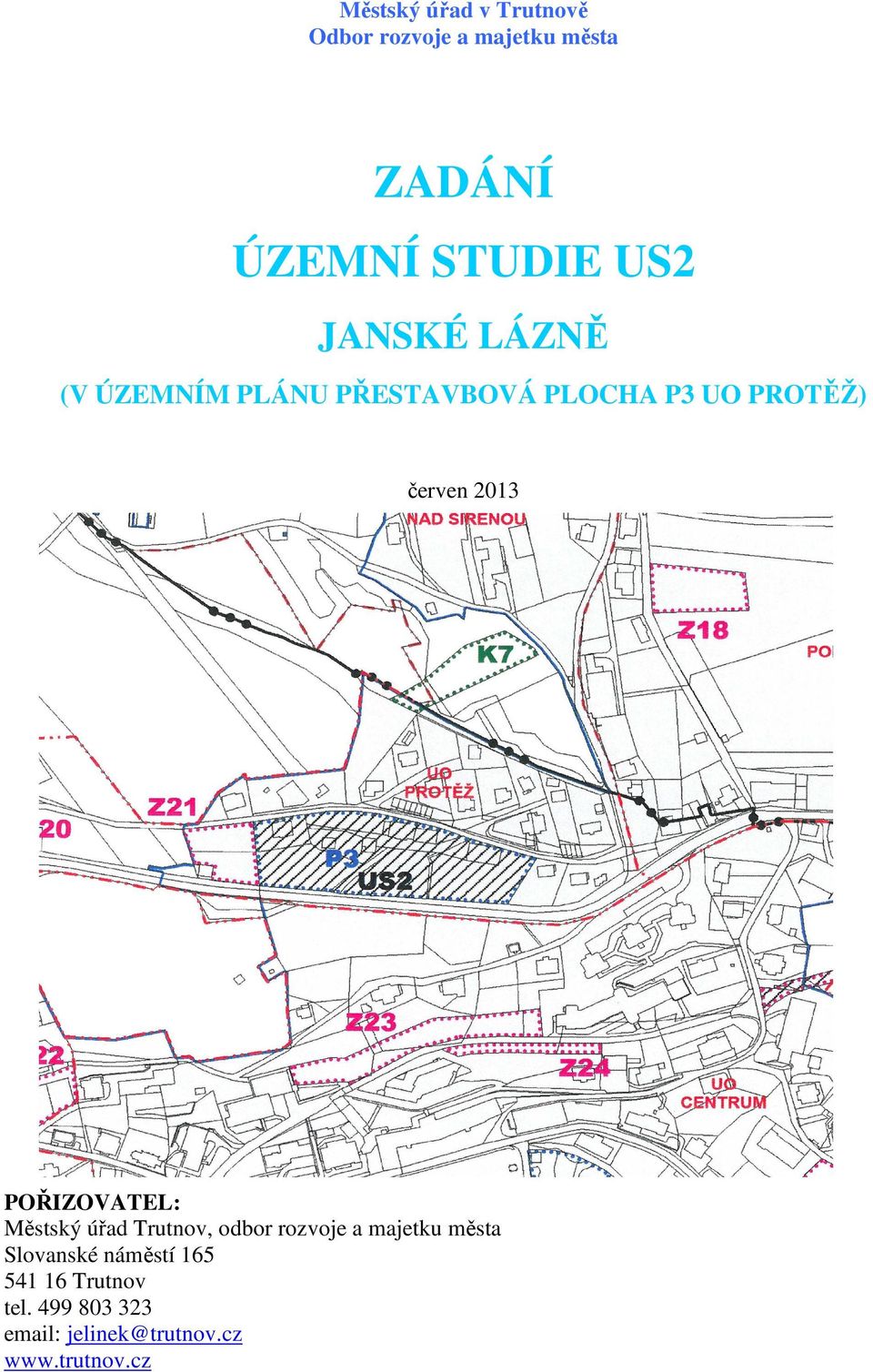 POŘIZOVATEL: Městský úřad Trutnov, odbor rozvoje a majetku města Slovanské