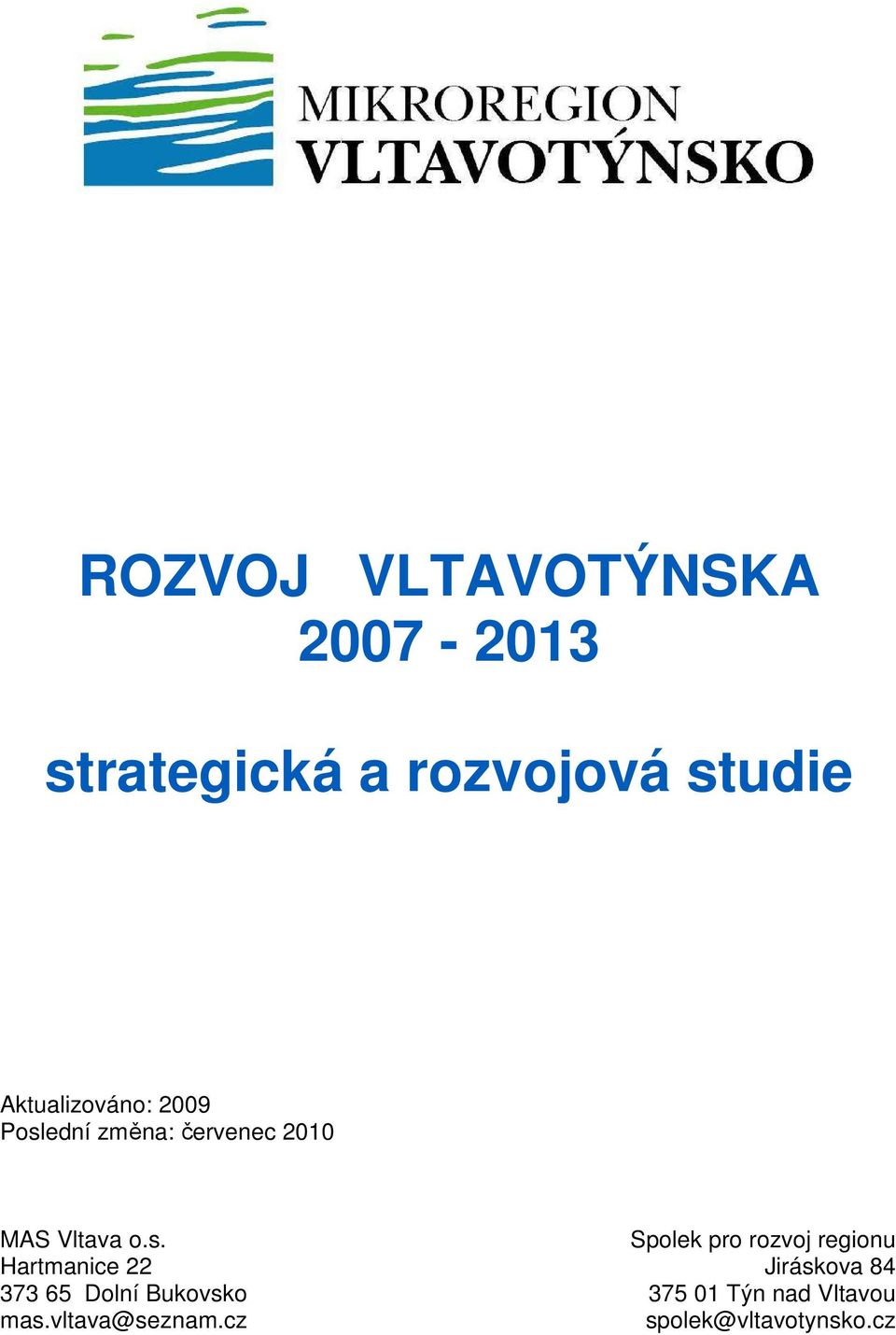 ední změna: červenec 2010 MAS Vltava o.s.