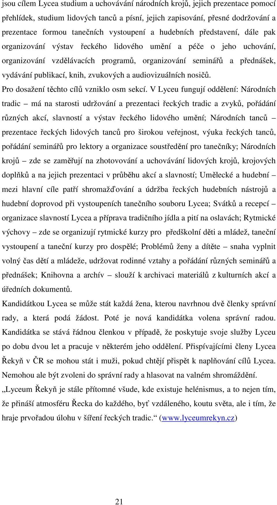 publikací, knih, zvukových a audiovizuálních nosičů. Pro dosažení těchto cílů vzniklo osm sekcí.