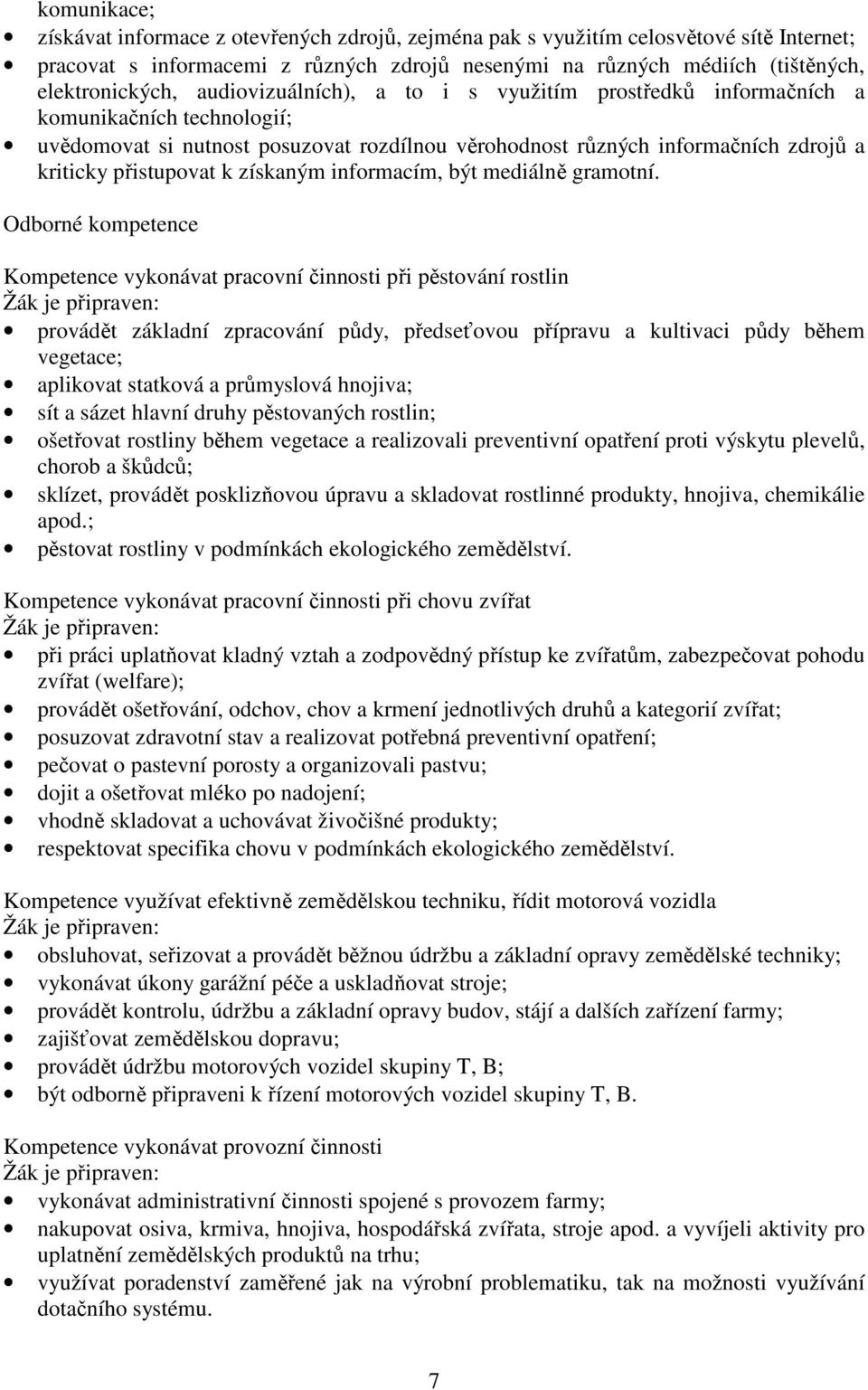 získaným informacím, být mediálně gramotní.