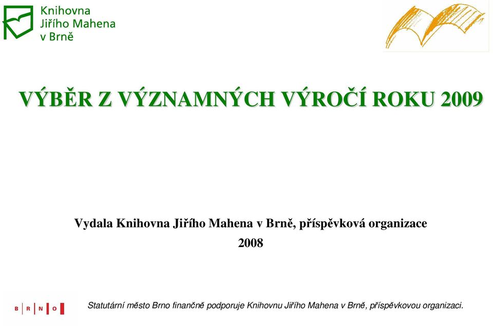 organizace 2008 Statutární město Brno finančně