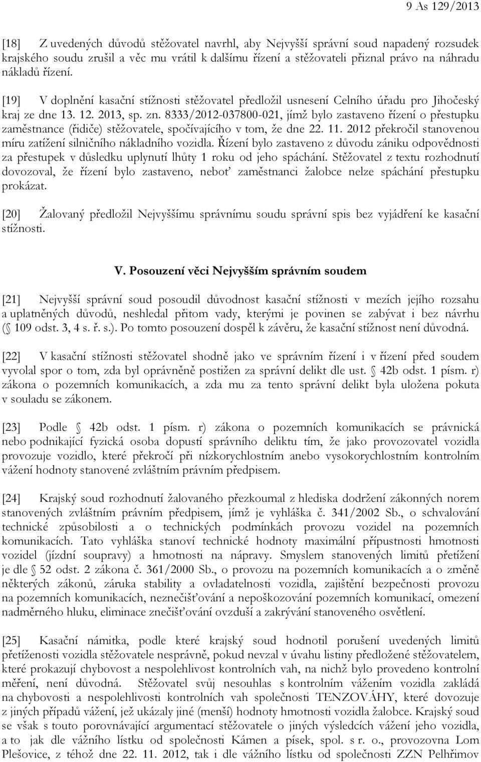 8333/2012-037800-021, jímž bylo zastaveno řízení o přestupku zaměstnance (řidiče) stěžovatele, spočívajícího v tom, že dne 22. 11.