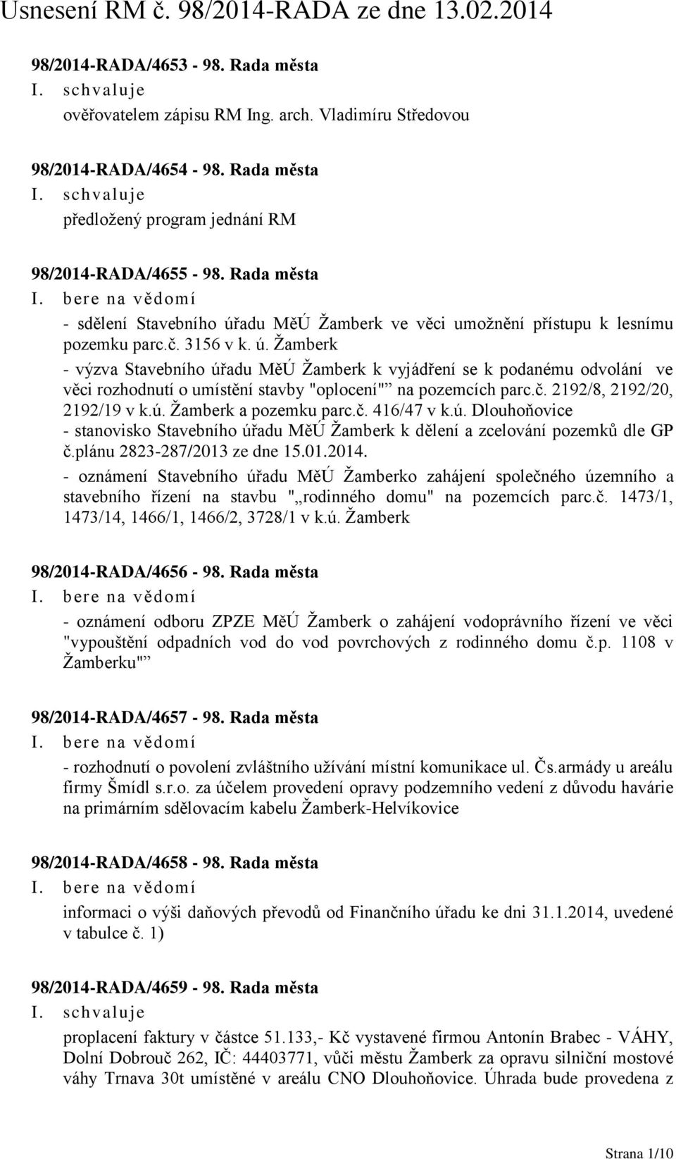 č. 2192/8, 2192/20, 2192/19 v k.ú. Žamberk a pozemku parc.č. 416/47 v k.ú. Dlouhoňovice - stanovisko Stavebního úřadu MěÚ Žamberk k dělení a zcelování pozemků dle GP č.plánu 2823-287/2013 ze dne 15.