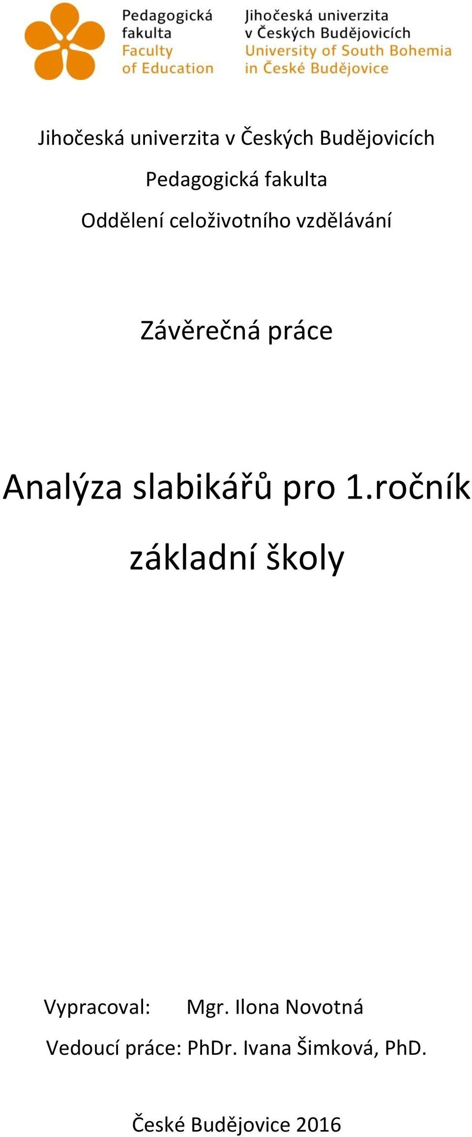 slabikářů pro 1.ročník základní školy Vypracoval: Mgr.