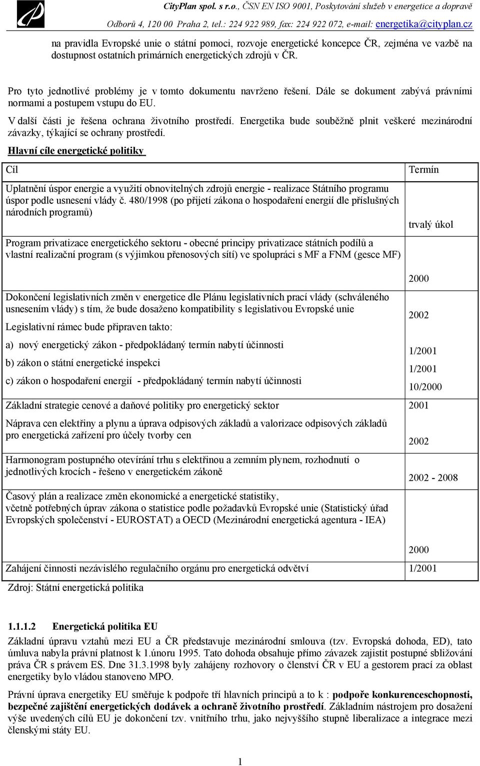 Energetika bude souběžně plnit veškeré mezinárodní závazky, týkající se ochrany prostředí.