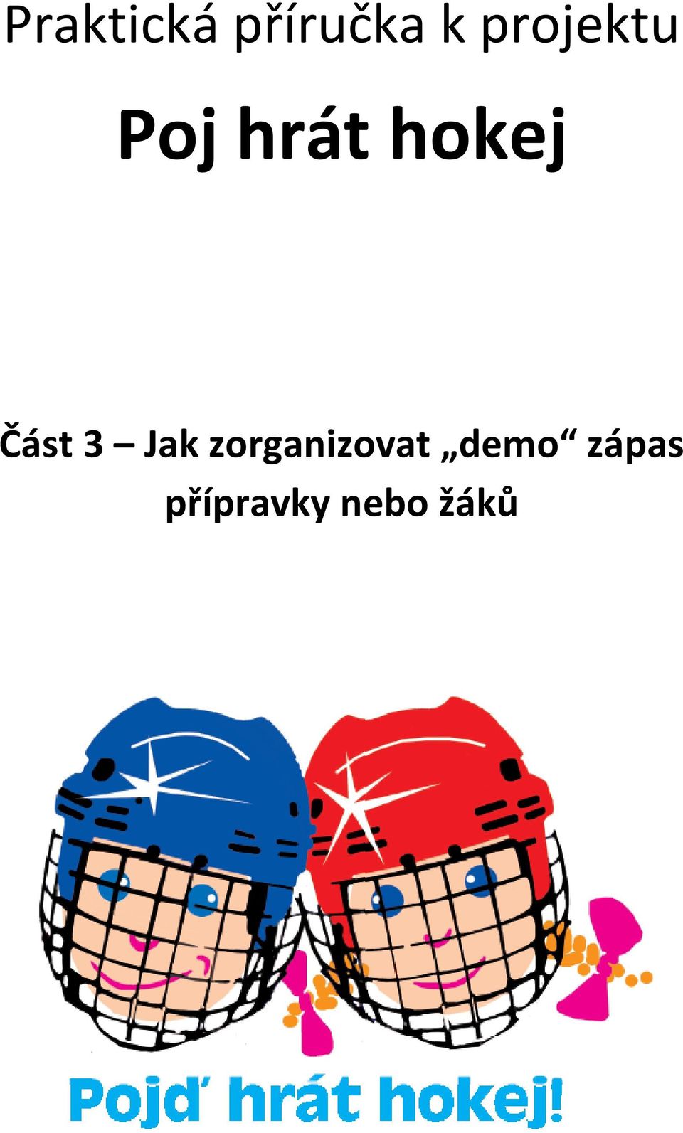 Část 3 Jak zorganizovat