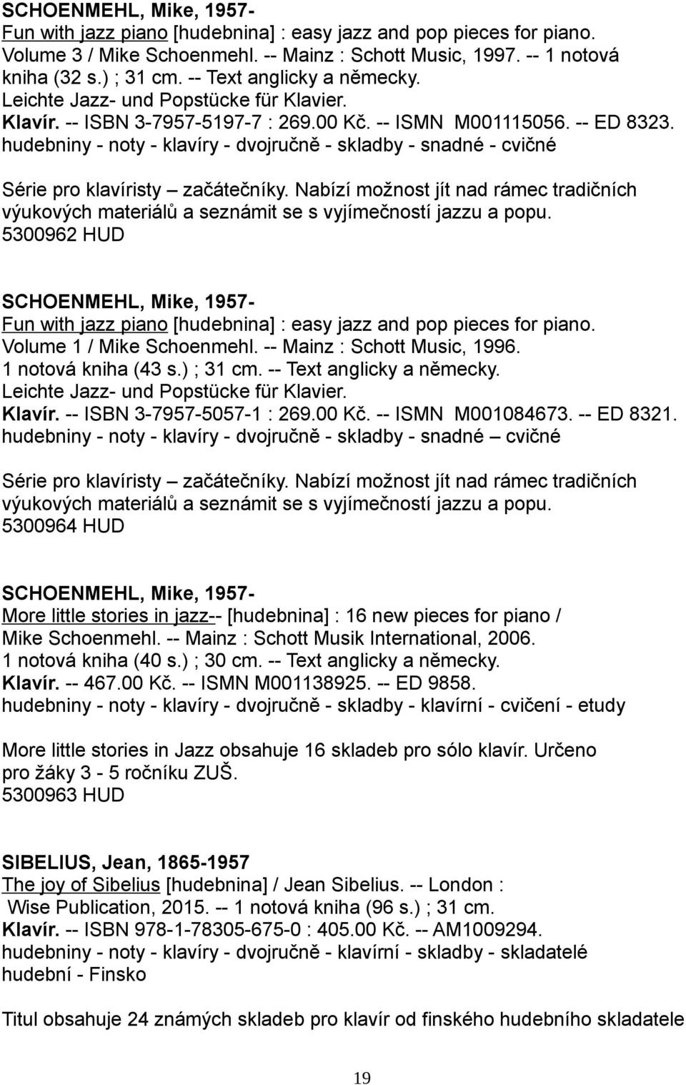 hudebniny - noty - klavíry - dvojručně - skladby - snadné - cvičné Série pro klavíristy začátečníky.