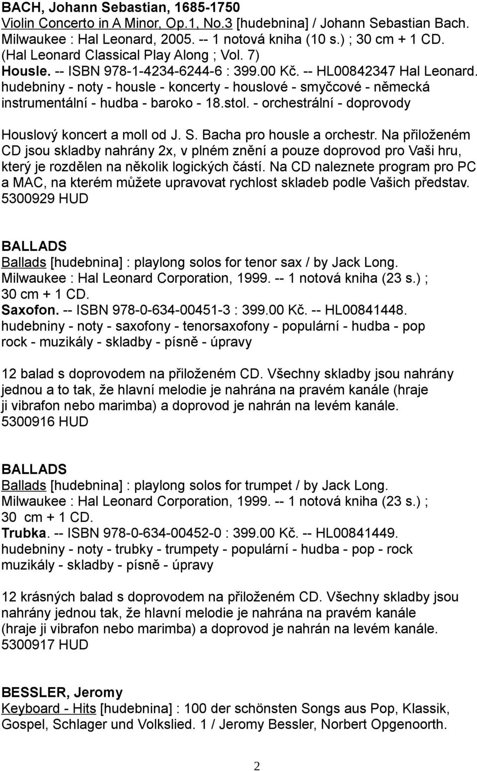 hudebniny - noty - housle - koncerty - houslové - smyčcové - německá instrumentální - hudba - baroko - 18.stol. - orchestrální - doprovody Houslový koncert a moll od J. S. Bacha pro housle a orchestr.