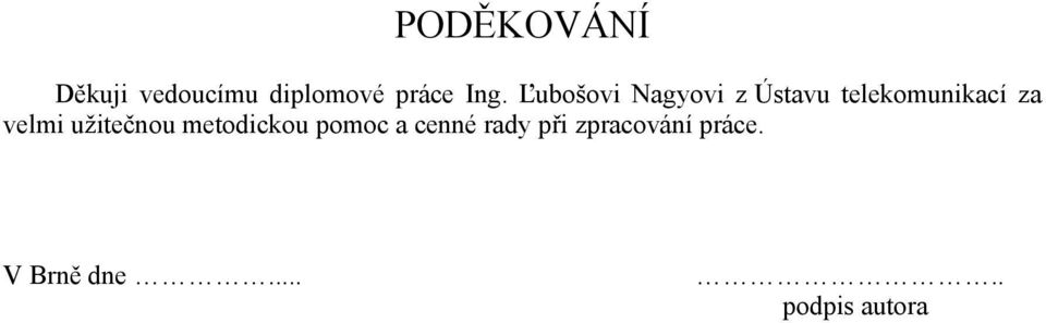 velmi užitečnou metodickou pomoc a cenné rady