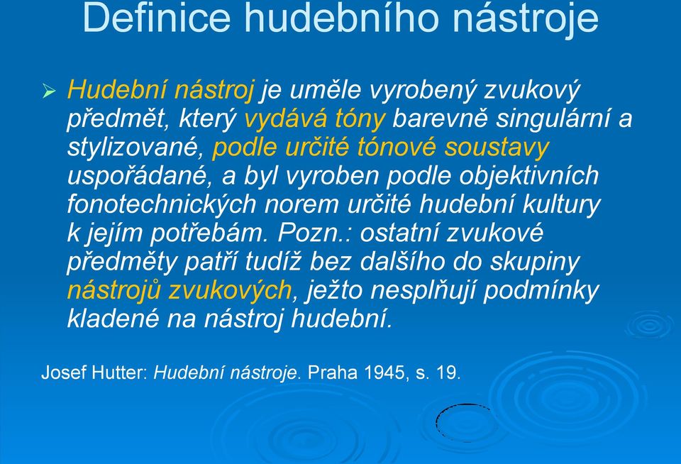 hudební kultury k jejím potřebám. Pozn.