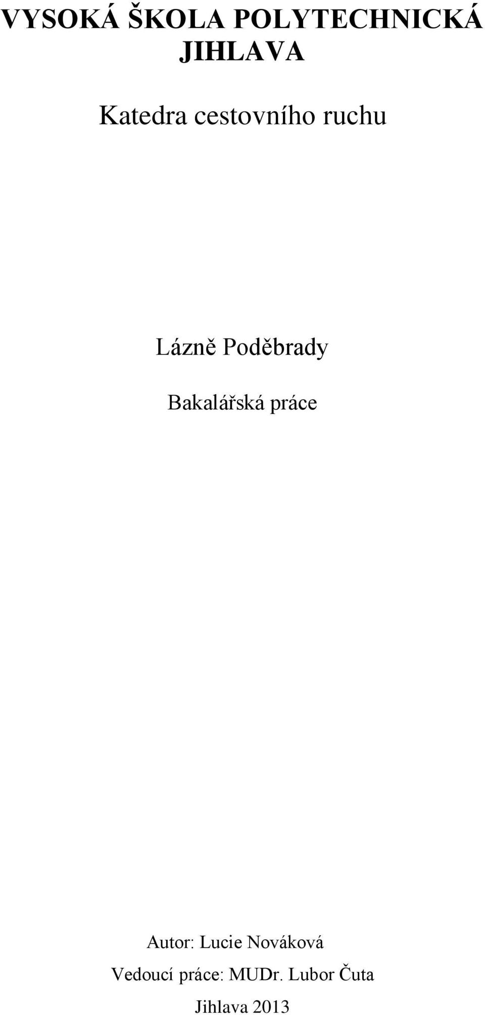 Poděbrady Bakalářská práce Autor: Lucie