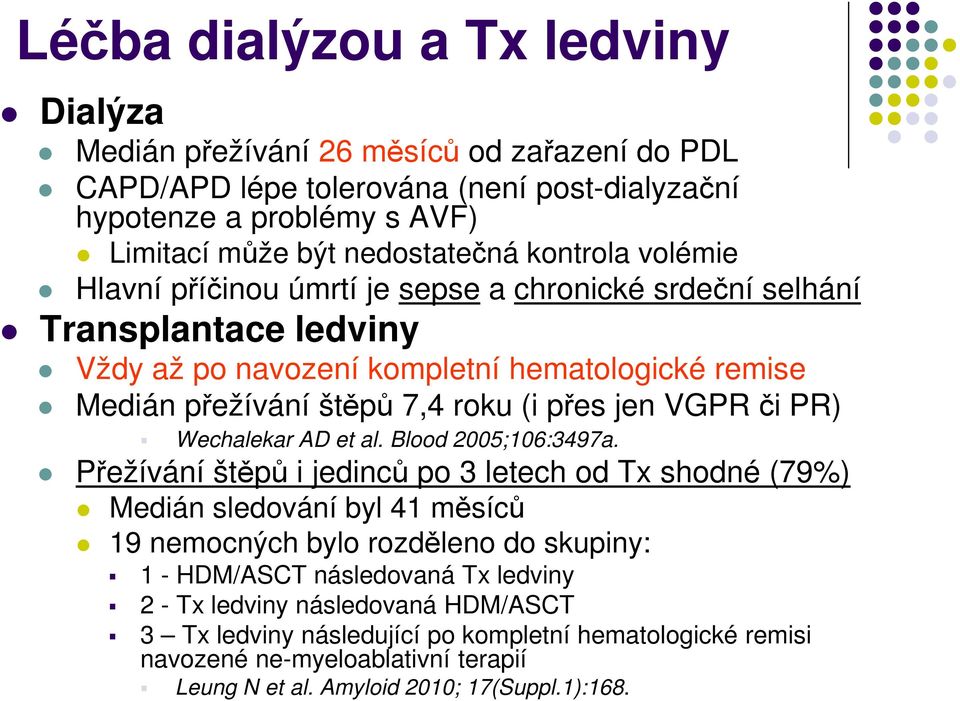 VGPR či PR) Wechalekar AD et al. Blood 2005;106:3497a.