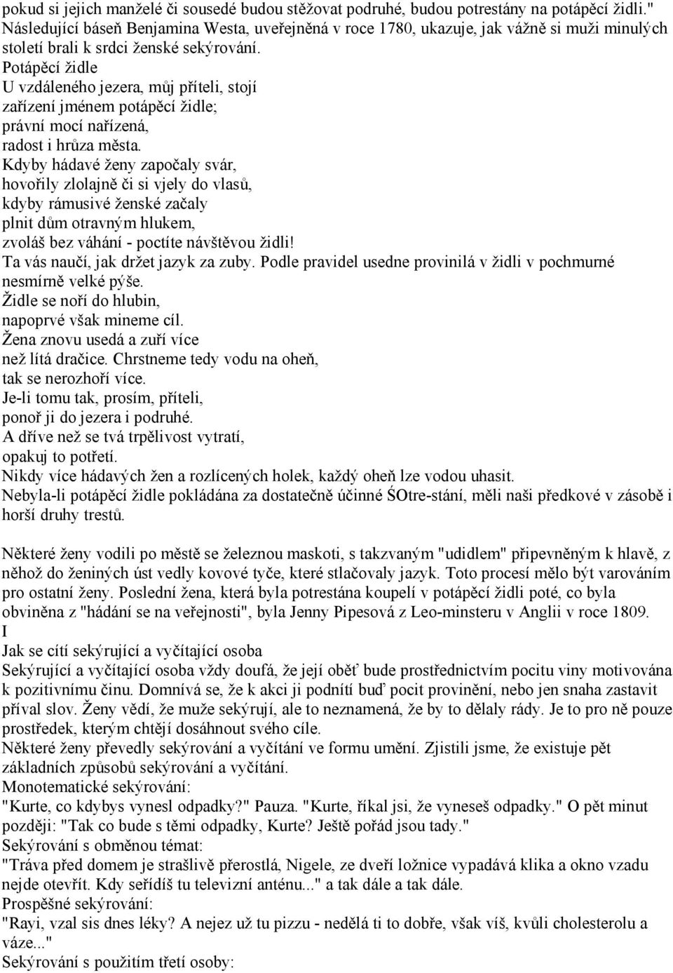 Potápěcí židle U vzdáleného jezera, můj příteli, stojí zařízení jménem potápěcí židle; právní mocí nařízená, radost i hrůza města.