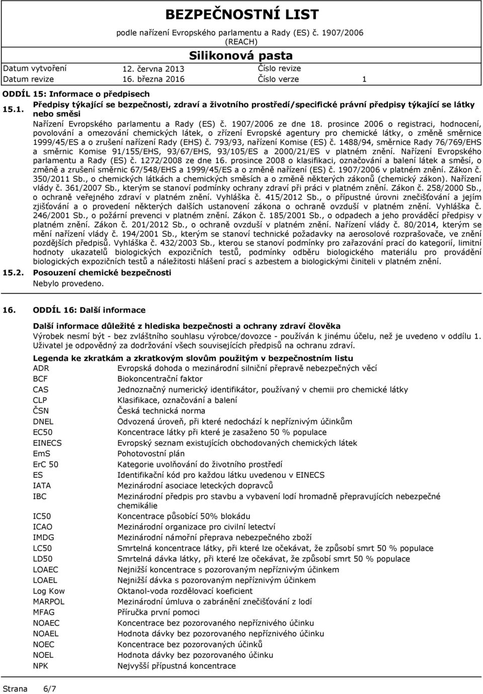 . nebo směsi Nařízení Evropského parlamentu a Rady (ES) č. 907/2006 ze dne 8.