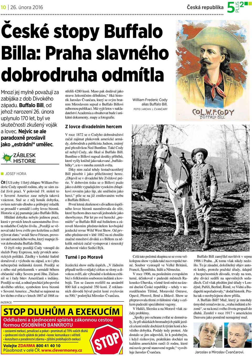 JOSEF HORA INZERCE ZÁBLESK HISTORIE ČR Už coby 11letý chlapec William FredericCody opustil rodinu, aby se sám začal živit prací. V polovině 19.