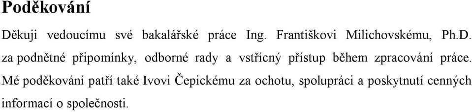 za podnětné připomínky, odborné rady a vstřícný přístup během