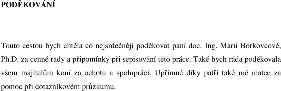 za cenné rady a připomínky při sepisování této práce.