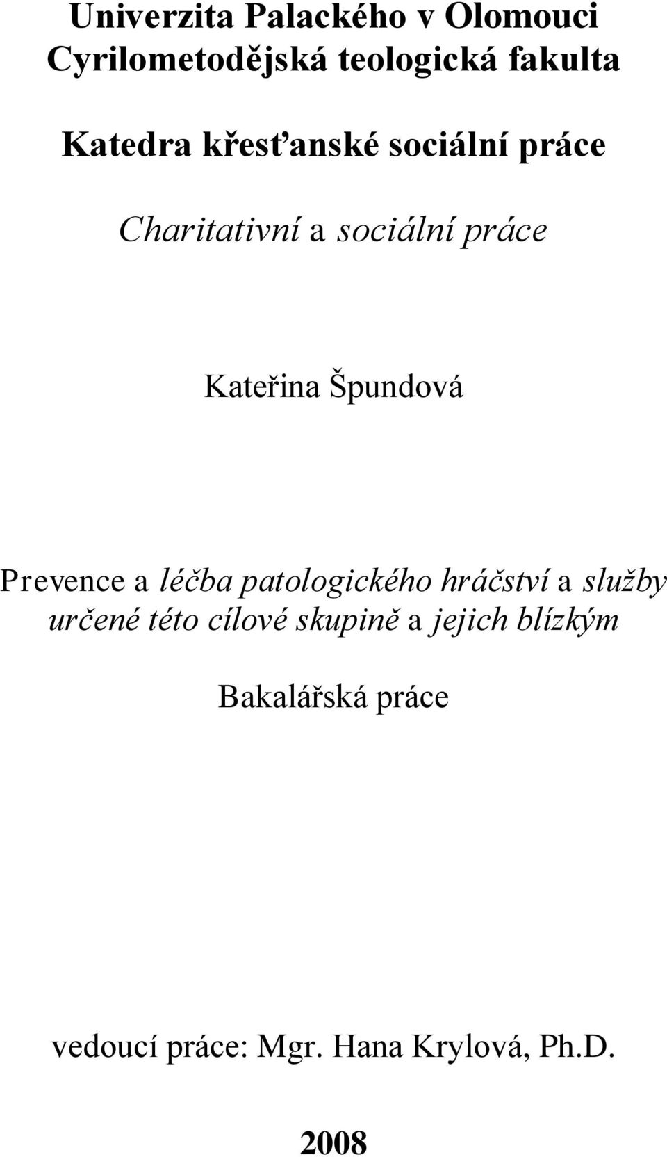 Prevence a léčba patologického hráčství a služby určené této cílové skupině