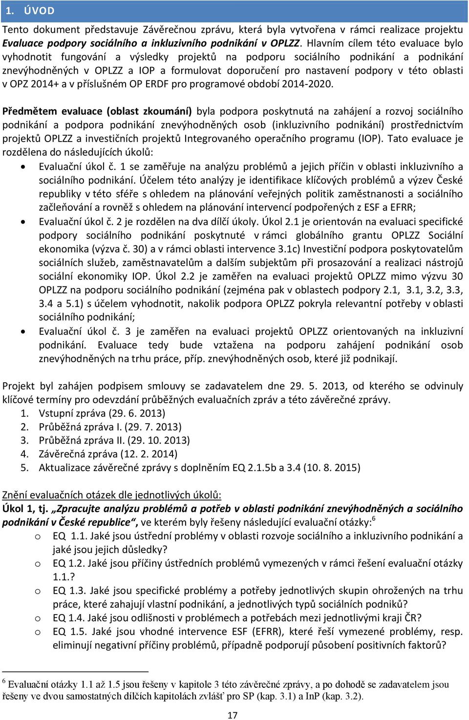 oblasti v OPZ 2014+ a v příslušném OP ERDF pro programové období 2014-2020.