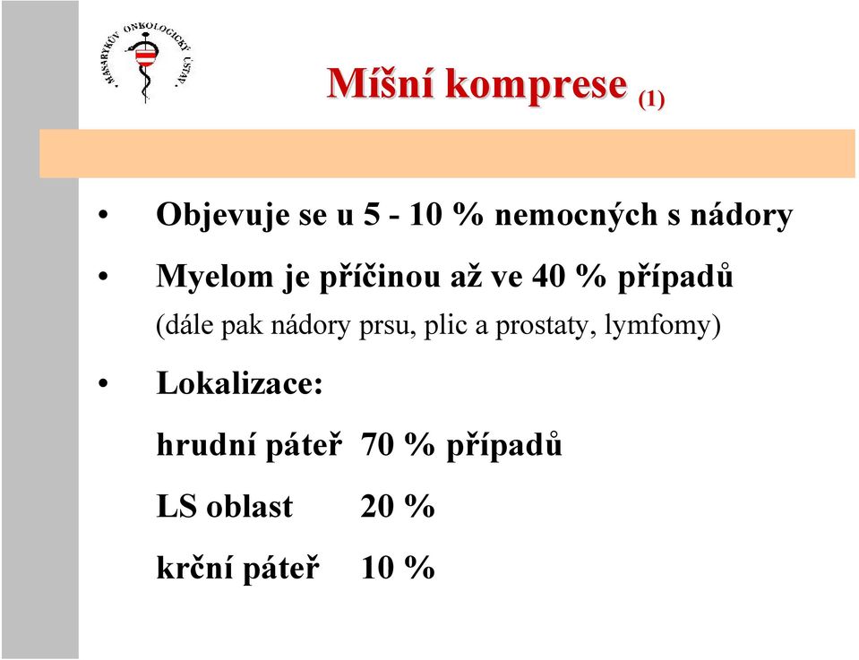 pak nádory prsu, plic a prostaty, lymfomy)